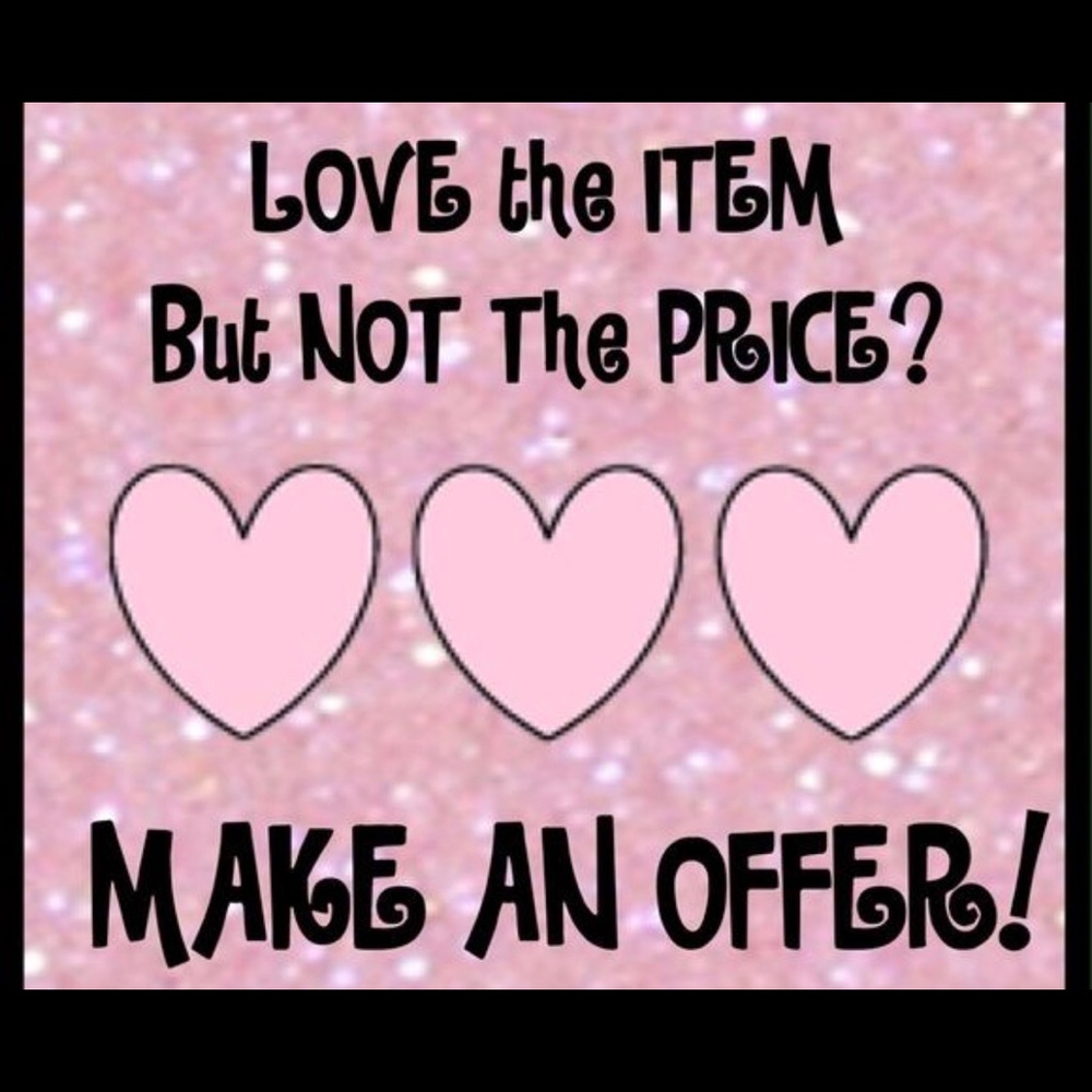 Make Offers!!! I Love Them!!!